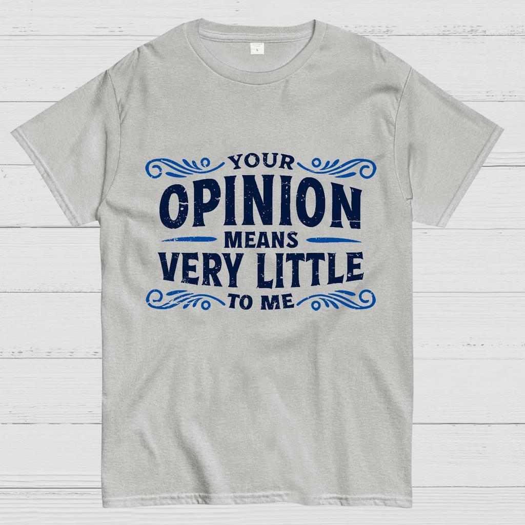 Your Opinion Means Very Little Cotton Summer Casual Cool Loose T-Shirt