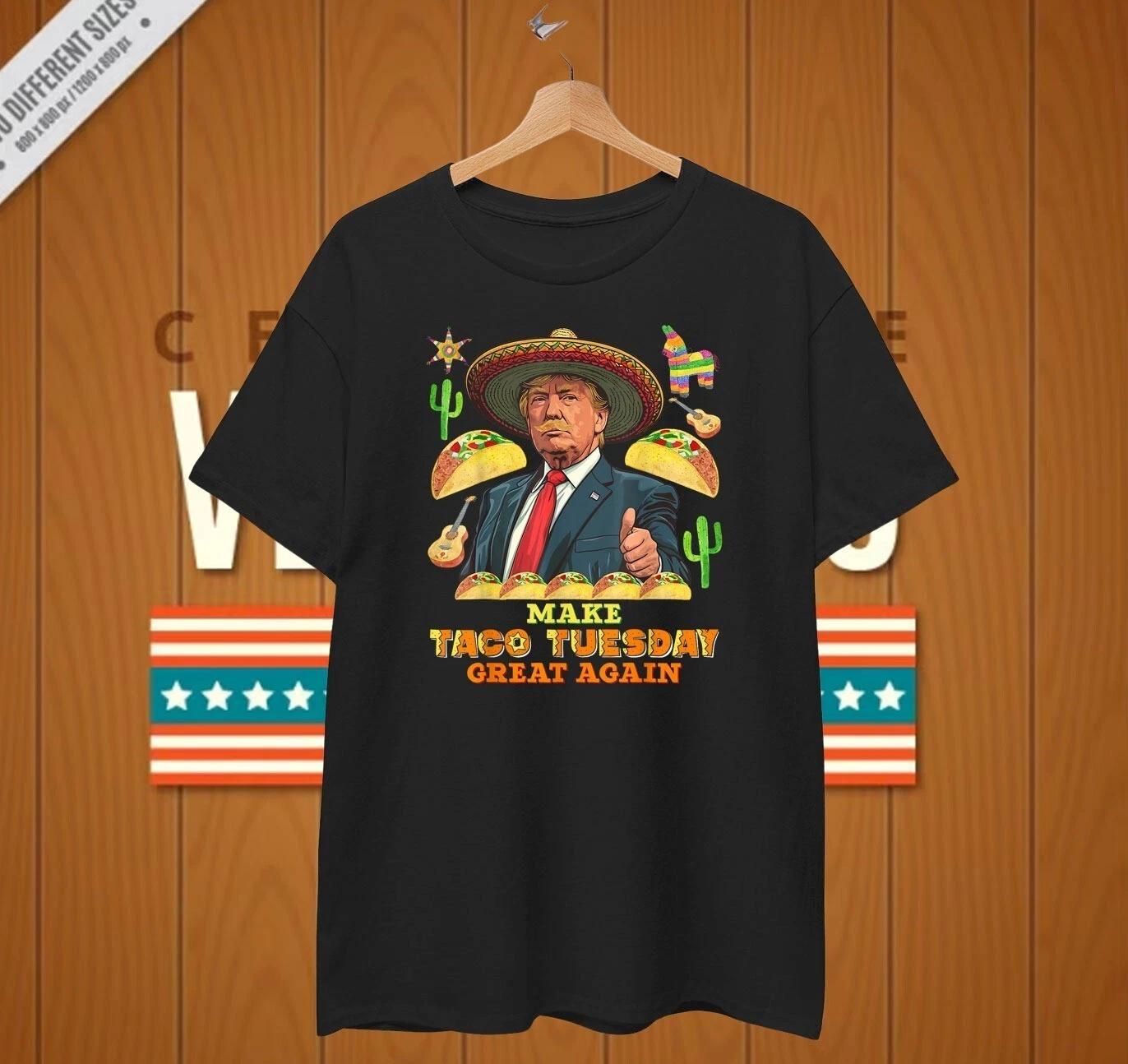 Taco Tuesday Make Taco Tuesday Great Again Donald Trump Taco T-Shirt 4XL