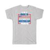 Gift T-Shirt : Made in America with Australian Parts Expat Country USA Australia