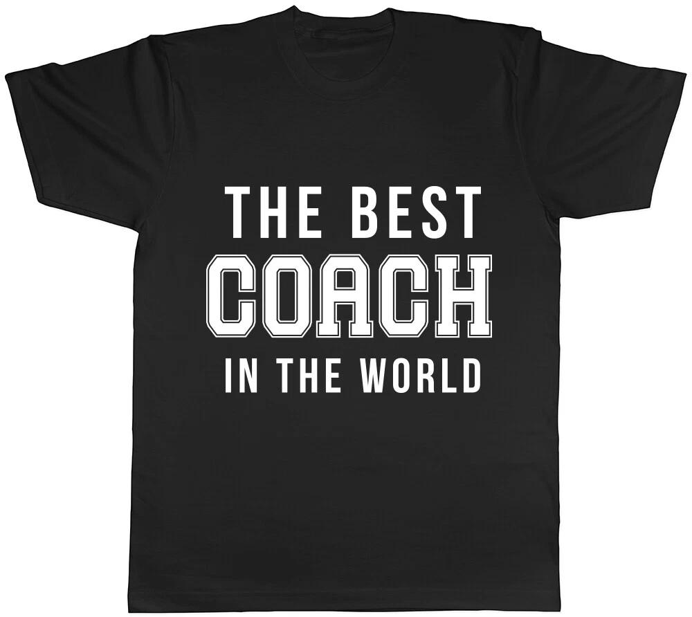 The Best Coach in the World Mens Womens Ladies T-Shirt Tee XL