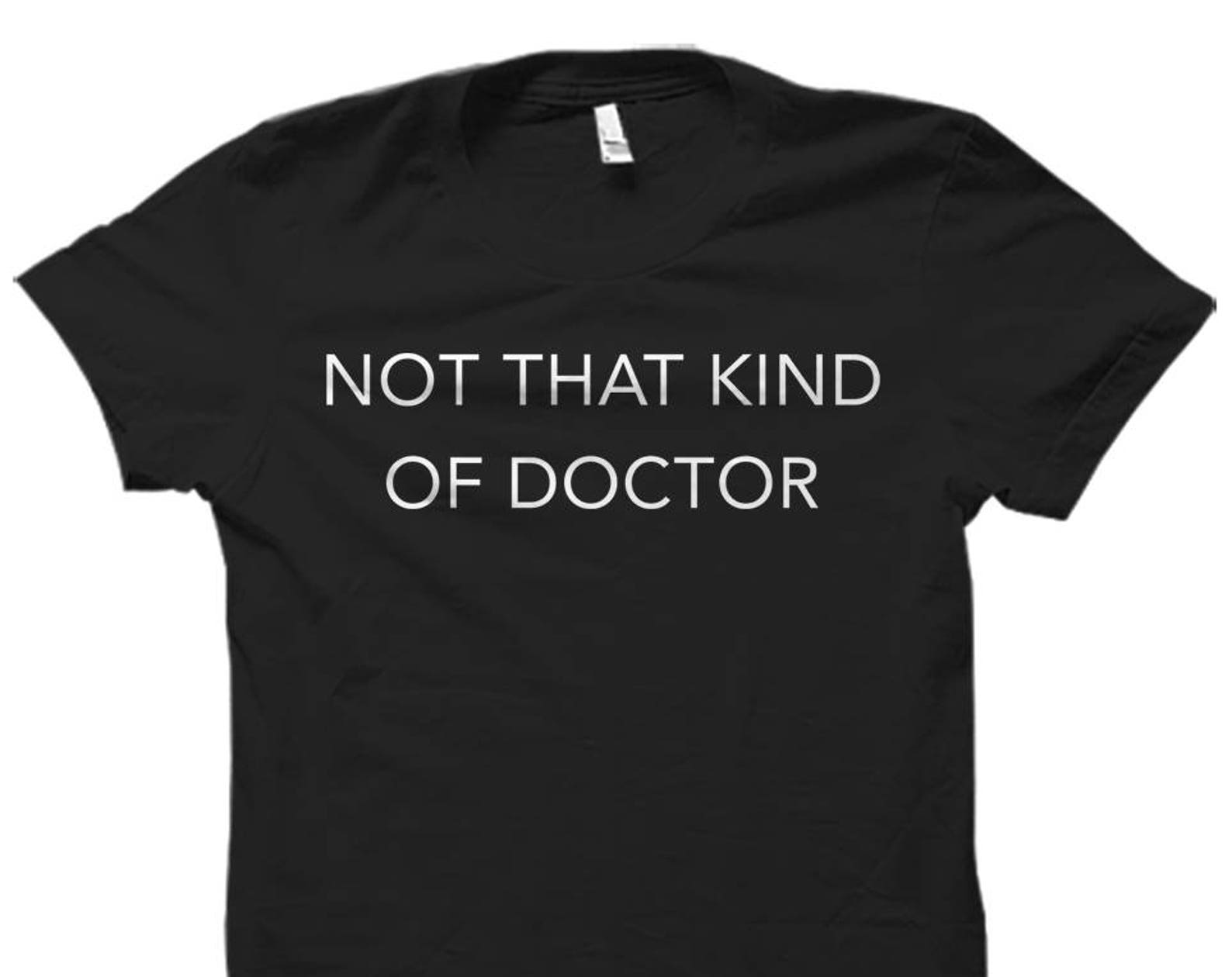 Doctorate Shirt Doctorate Degree Shirt Doctorate Gift Funny Doctor Degree Shirt Doctor of Philosophy Shirt Doctor of Psychology #OS671 S