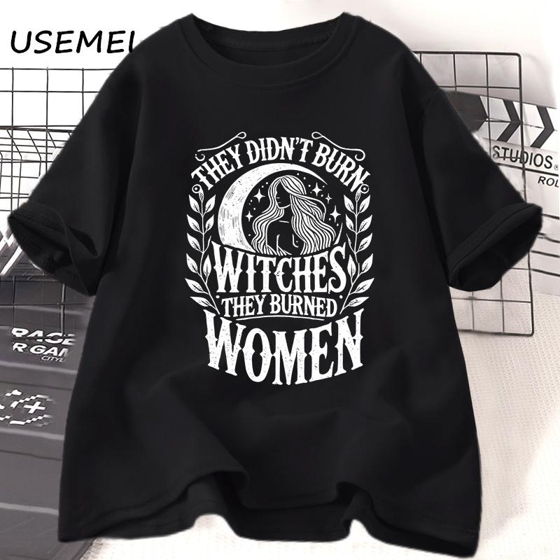 They Didn't Burn Witches They Burned Women T Shirt Feminist Witch Graphic T Shirts Vintage Girl Power Tee Clothes