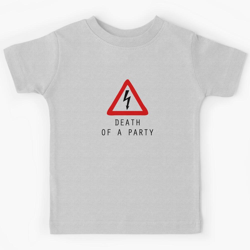 death of a party Kids T-Shirt 100