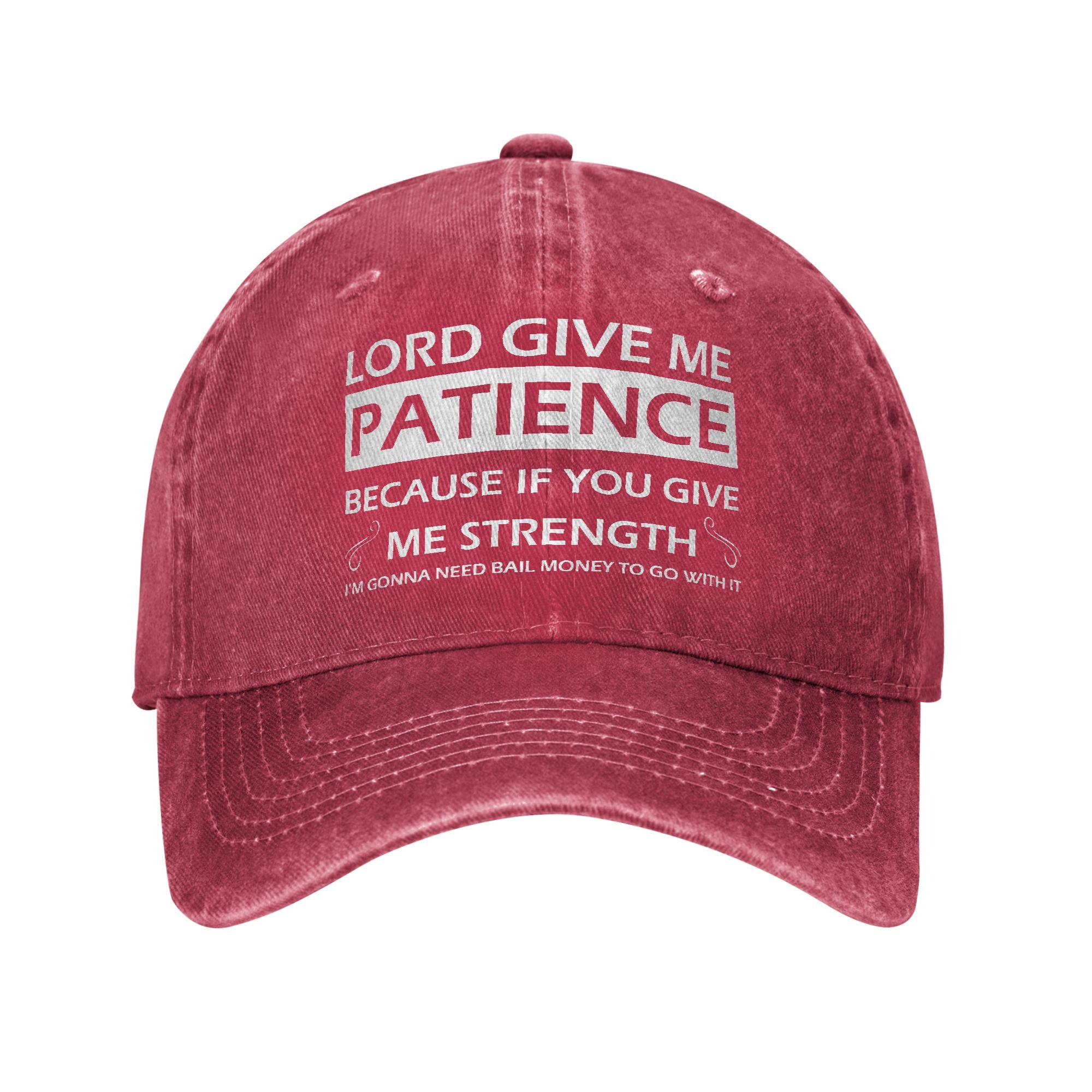Lord Give Me Patience Because If You Give Me Strength Funny Casual Baseball Cap For Summer Trucker Hat Sunscreen Baseball Caps One Size