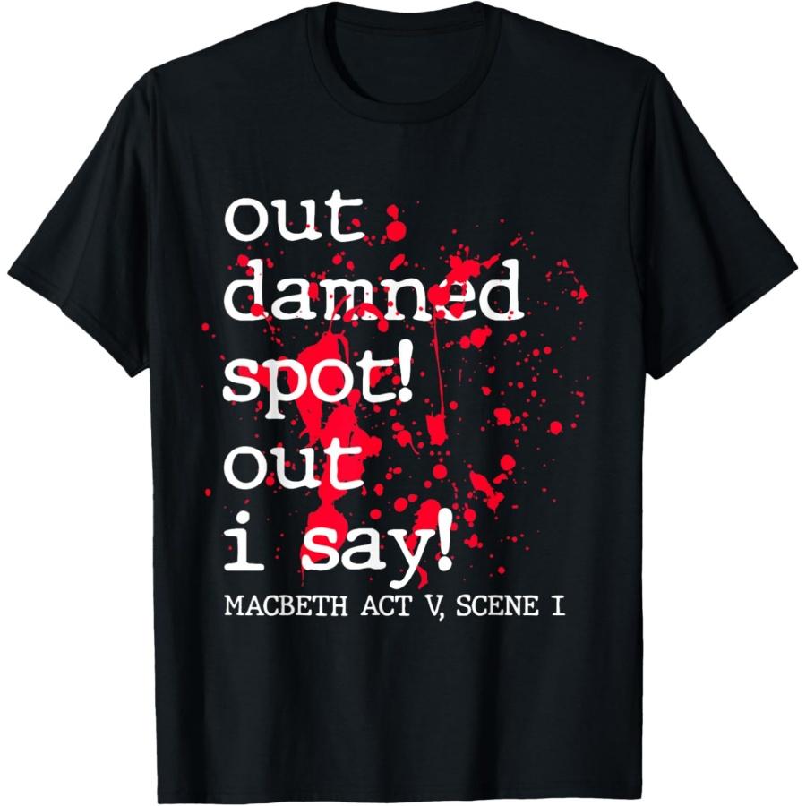 Funny Shakespeare Halloween Macbeth Poetry Out Damned Spot T-Shirt S