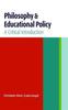 The Philosophy and Educational Policy : A Critical Introduction Book
