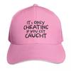 Its Only Cheating If You Get Caught Baseball Cap Low Profile Unstructured Unisex For Men Women Outdoor Golf Running Hiking