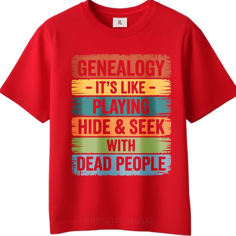 Graphic Summer For Her Tshirt Genealogy Its Like Playing Hide And Seek With Dead People Short Sleeve Printed O Neck Tops as the picture6426