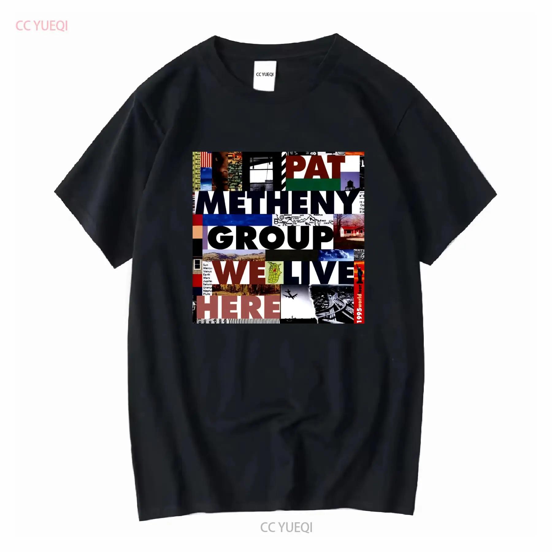 Футболка Pat Metheny Group We Live Here Tour Полный Размер S 5XL SE103 С Длинным или Коротким Рукавом Винтажная Стирка Мягкая Унисекс S разноцветный