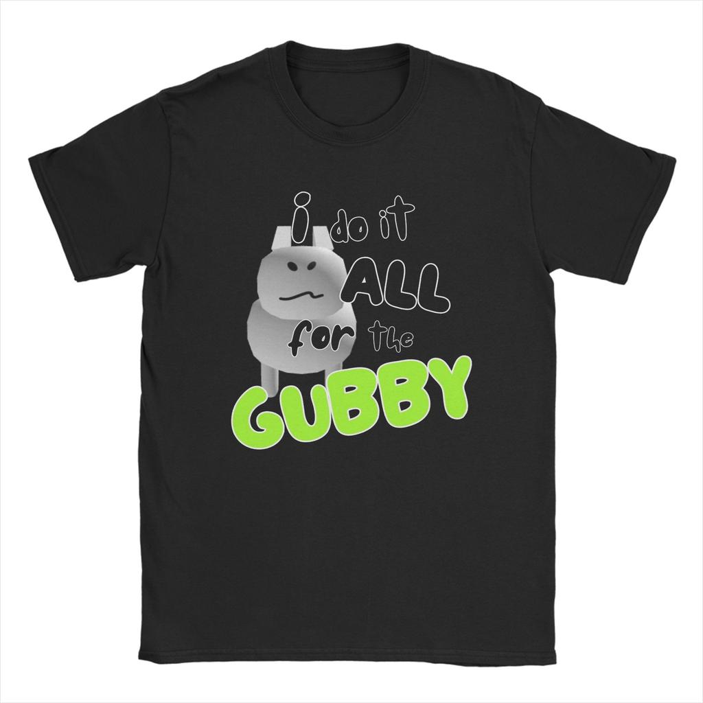 Leisure I Do It All For the Gubby Forsaken T-Shirts for Men Crew Neck Cotton T Shirt Short Sleeve Tee Shirt Classic Clothes