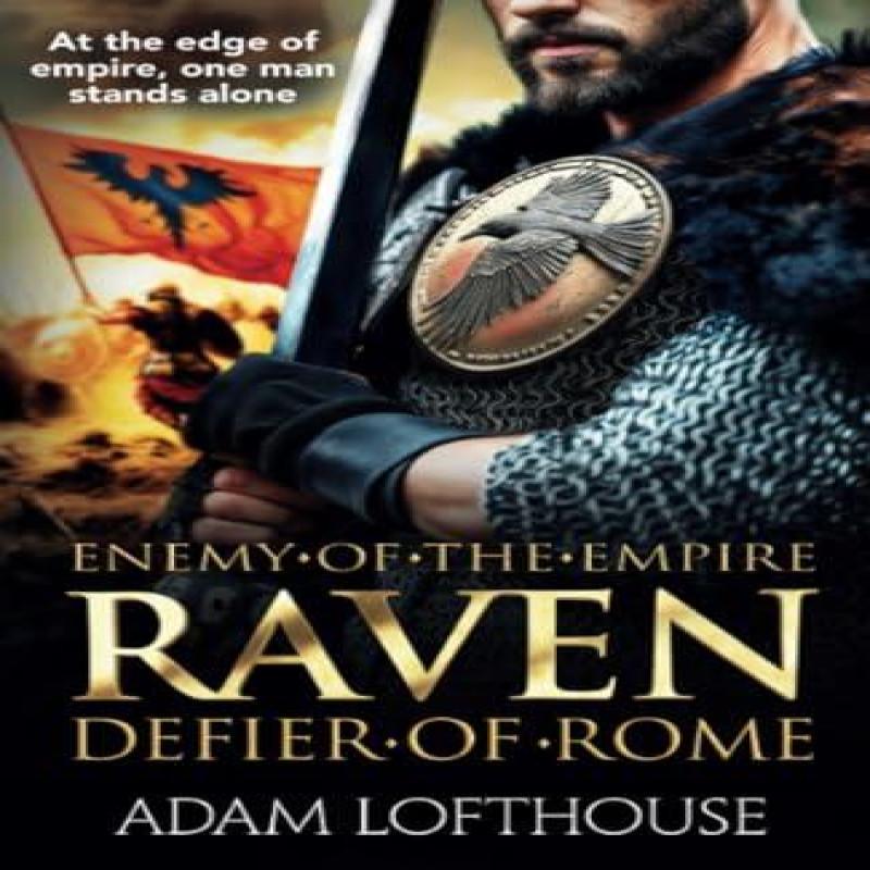 Raven Defier of Rome by Adam Lofthouse Paperback Book 9781836785026