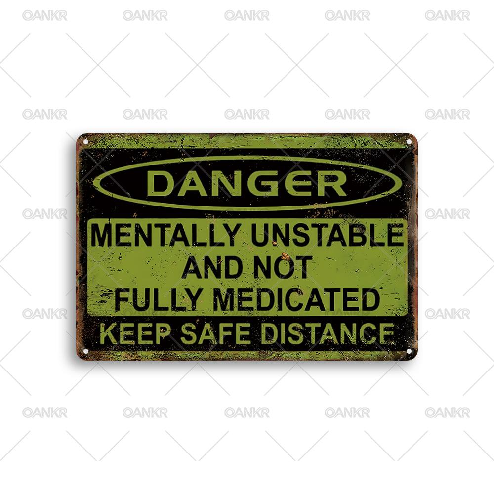 

Vintage Warning Poster Metal Tin Sign Danger Mentally Unstable And Not Fully Medicated Chic Gift Metal Signs for Garden Fence 20x30cm（7.8x11.8inch）