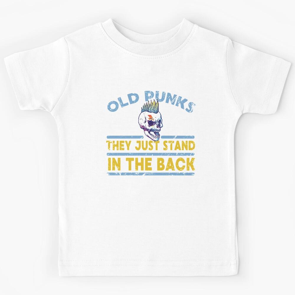 Old Punks don t die they stand in the back Kids T-Shirt 130