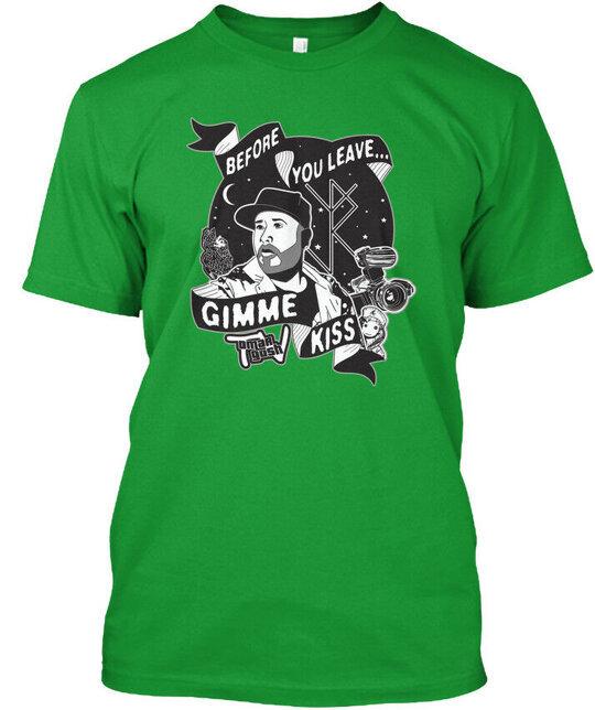 Before You Leave Blk Leave Gimme Kiss Tv Omar Gosh T-Shirt S-4XL S