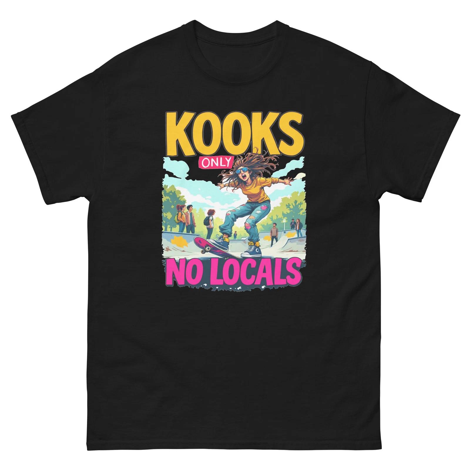 Kooks Only No Locals Girl Hair Skateboarding Funny T-Shirt L