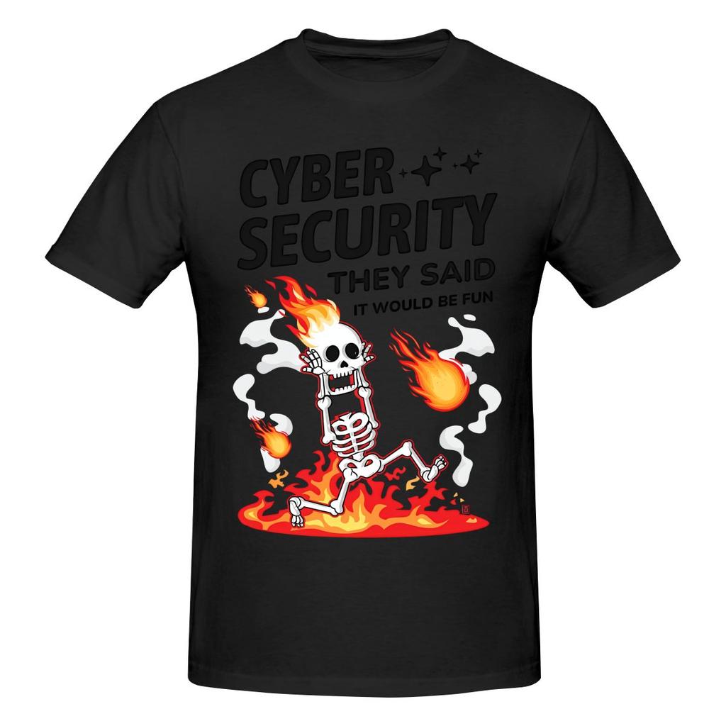 Funny Cyber Security They Said It Would Be Fun Funny Unisexs Printed Tshirt Unisex T Shirttshirts