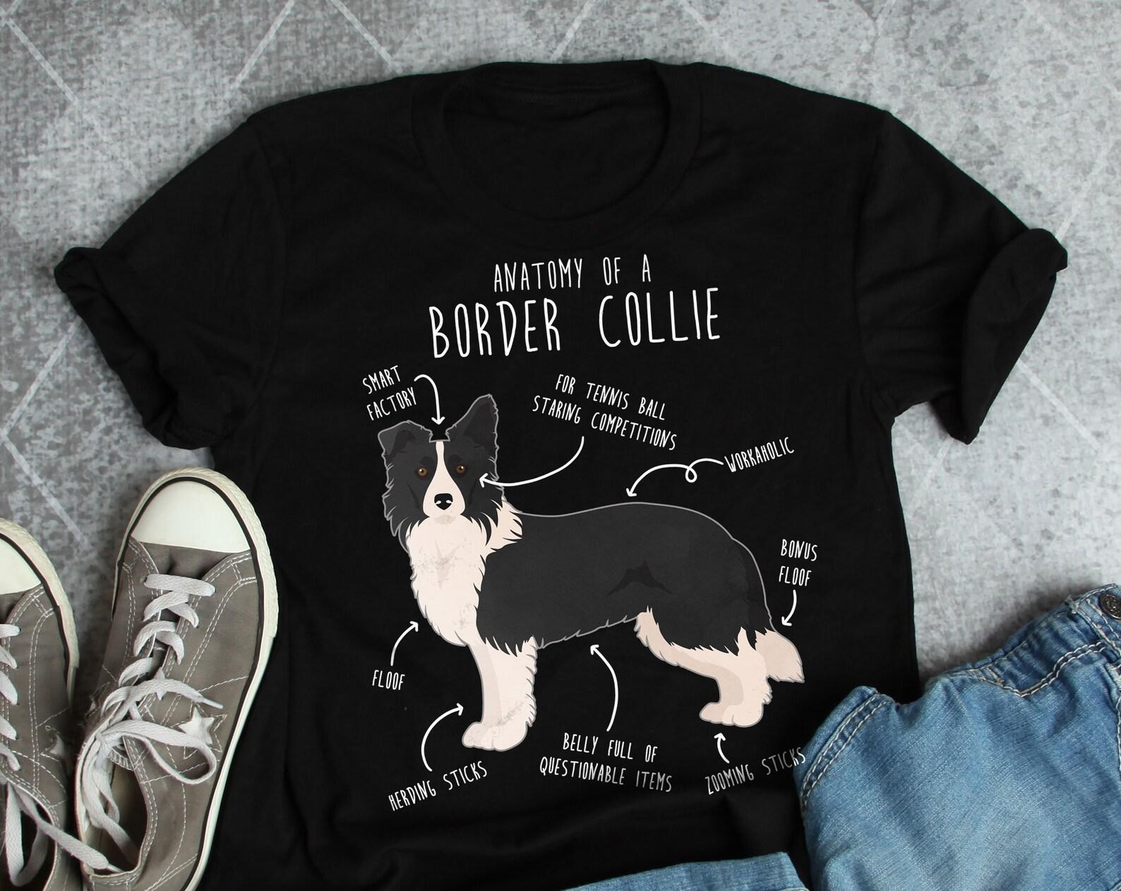 Border Collie Shirt, , Funny Dog Lover Gift, Cute Collie T-shirt, Pet Tee, Dog Mom, Dog Dad, Gift For Him, Her, Dog Anatomy 130