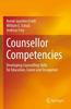 The Counsellor Competencies : Developing Counselling Skills for Education, Career and Occupation Book