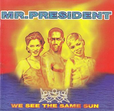 CD MR. PRESIDENT  We See the Same Sun 0630149462 WEA 1996 Germany Dance  Electronica Used
