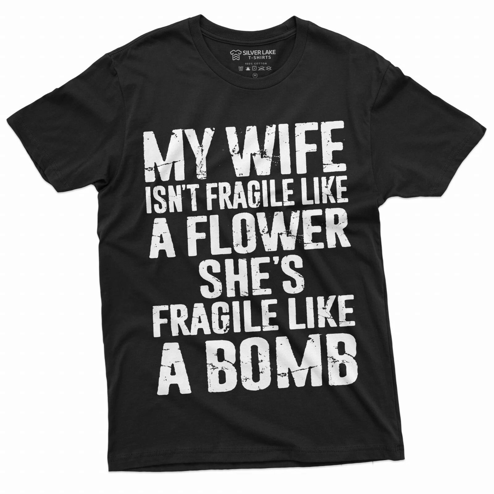 Men s funny My wife is not fragile T-shirt Gift for Husband Humor Birthday Tee S