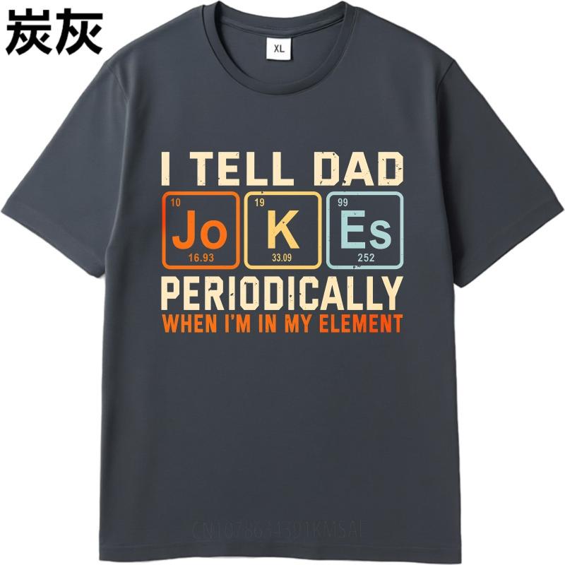 Plus Size Summer For Man T Shirt I Tell Dad Jokes Periodically When Im In My Element Short Sleeve Relaxed Fit Oneck Tshirt