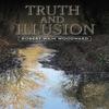 Truth and Illusion by Robert Wain Woodward Paperback Book 9781035893522