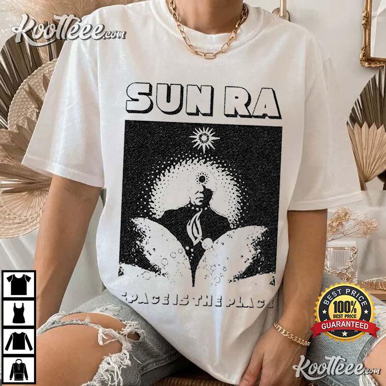 Sun Ra Shirt, Sun Ra Space Is The Place White T-shirt S-5XL Unisex T-Shirt XXXXL