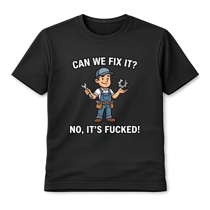 Can We Fix It Funny Mechanic Quote T-Shirt Sarcastic Tradesman Repair Tee S разноцветный