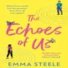 The Echoes of Us by Emma Steele Paperback Book 9781802795363