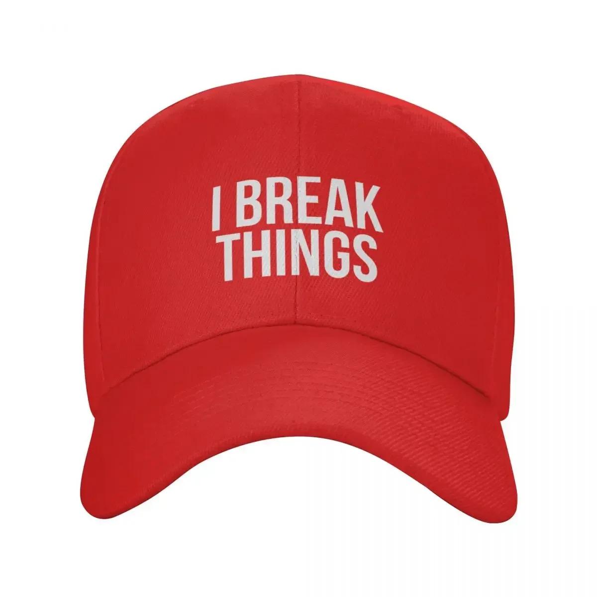 I Break Things Baseball Cap foam party Hat designer cap Girl Unisexs