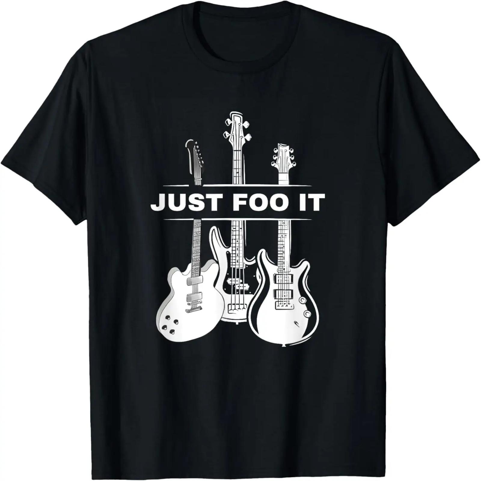 Just Foo It Graphic Classic Guitar Funny Design Foo Lovers T-Shirt S
