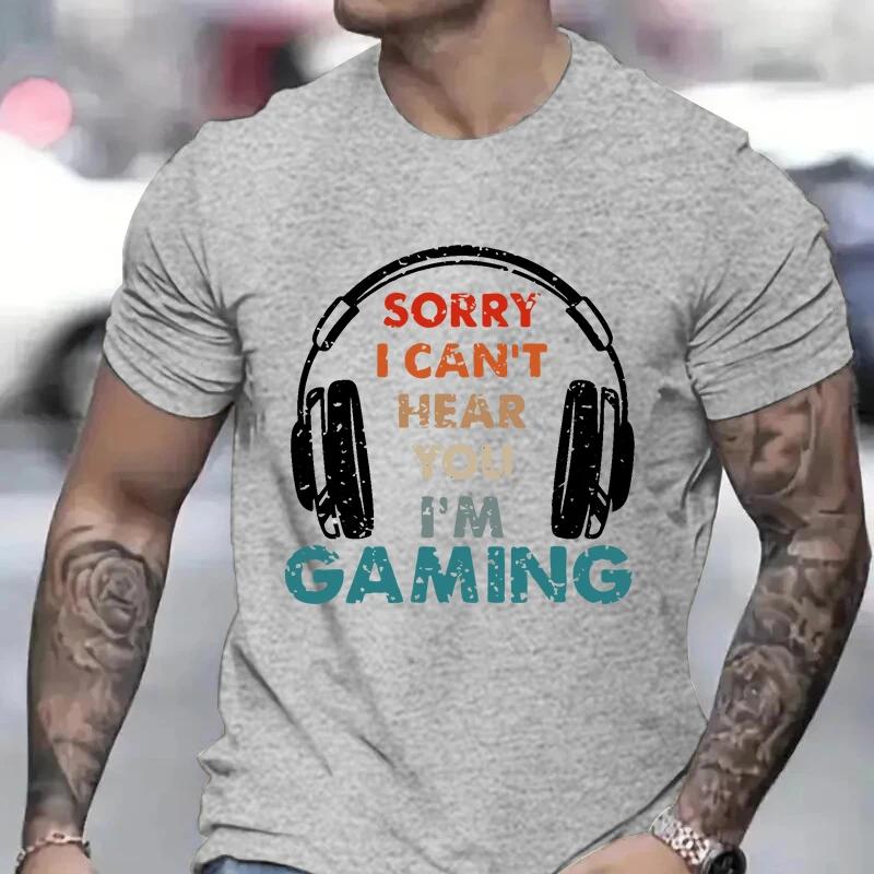 men's t-shirts Sorry I Can't Hear You I'm Gaming Shirt for men funny Game Lover tshirts short tops Video Game tees Gaming shirts