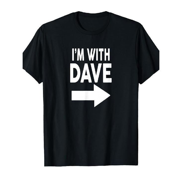 I'm with DAVE Funny Crew Neck Tee with Stylish Print Casual & Comfortable Travel Clothing for Fashion Enthusiasts Ideal for Summer, Spring, Fall, And