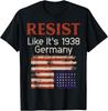Resist Like 1938 Germany US Flag Protest Equality Men Women T-Shirt ,Unisex Tee Unisex T-Shirt