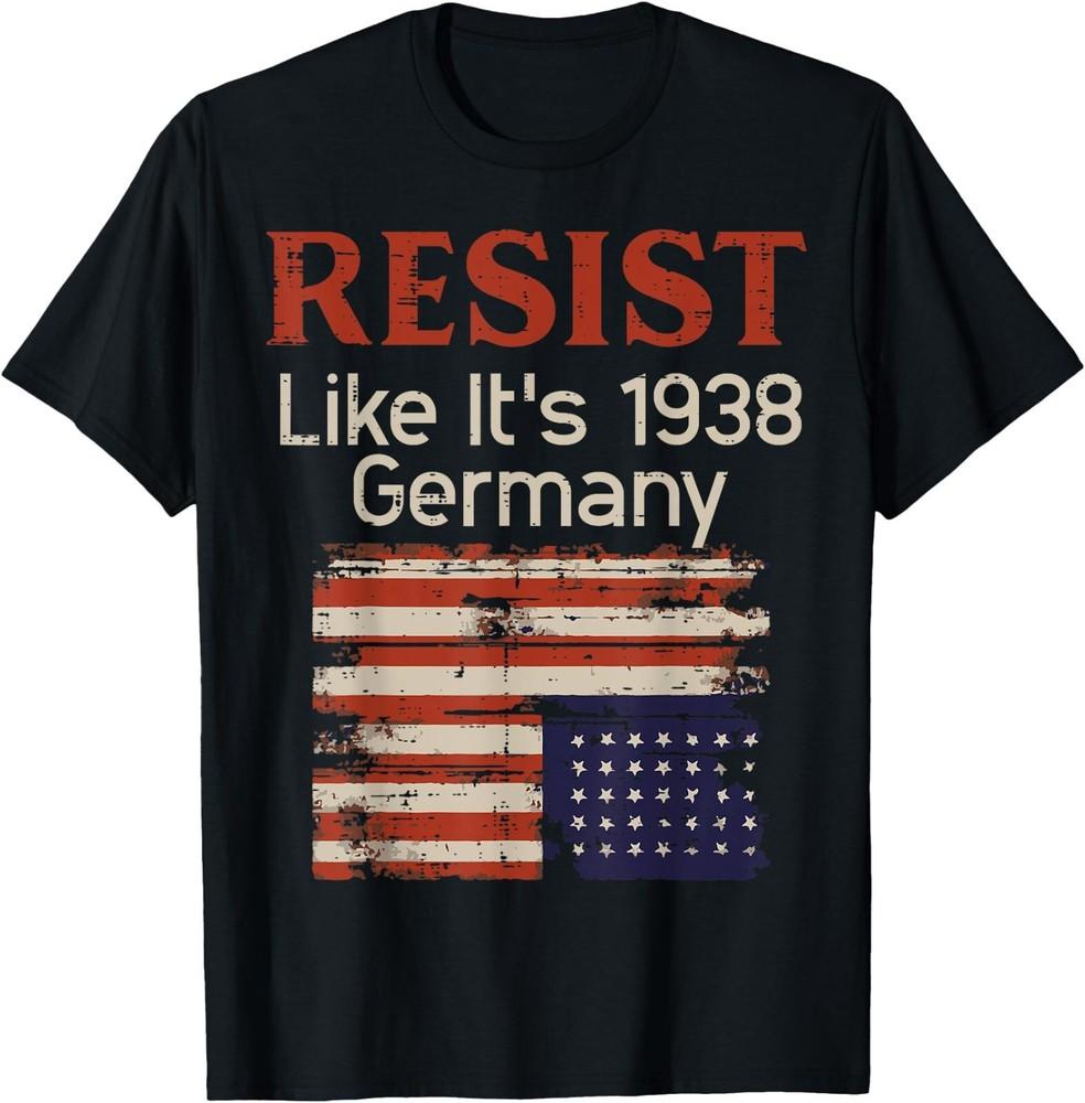Сопротивляйся как Германия 1938 года Флаг США Протест Равенство Мужчины Женщины Футболка ,Унисекс Футболка Унисекс Футболка L