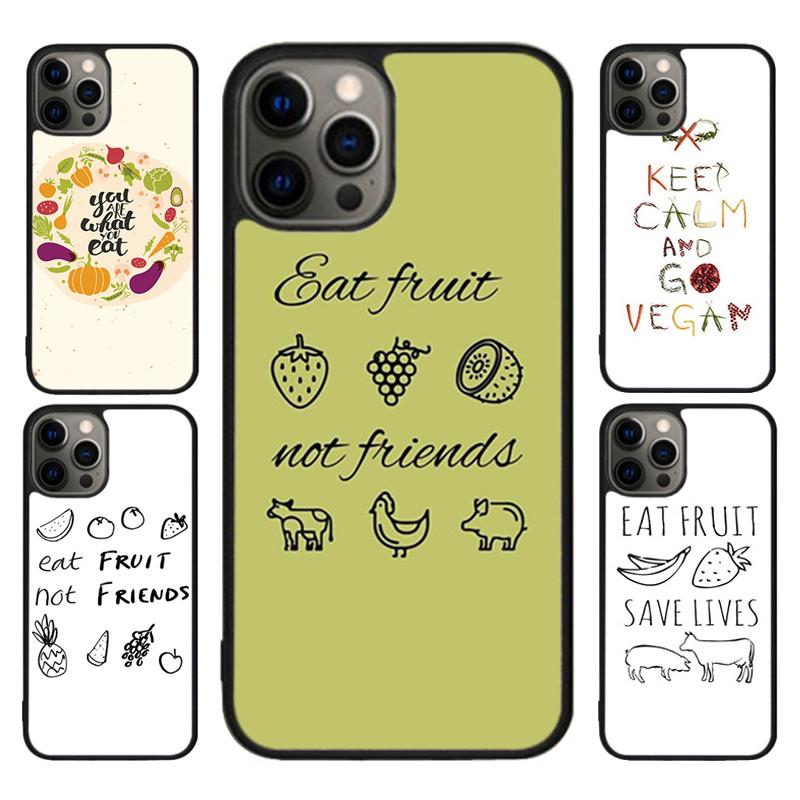 Eat Fruit Not Friends Vegan Phone Case for iPhone 17 Air 16 PRO MAX 15 14 PLUS 12 11 13 Back Cover Fundas Shell Coque