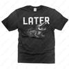 Later Gator TShirt See Ya Later Funny Shirts for Men Alligator Tee Shirt Summer Fashion Casual Regular Cotton Men Clothing
