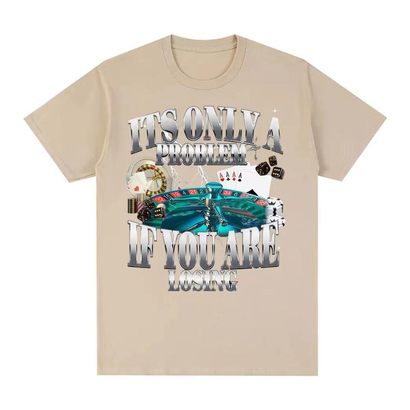 Only Losing Money Is The Problem Fun Gambling Pattern Tshirt Unisexs Tshirt Harajuku Street Retro Street Style Daily Dressing