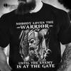 Nobody Loves The Warrior Until The Enemy Is At The Gate Shirt Tee Shirt Unisex