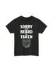 Sorry This Beard Is Taken T Shirt Valentines Day For Him