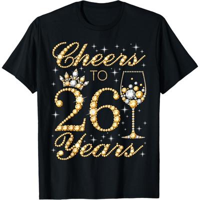 Cheers To 26 Years, 26th Queen's Birthday, 26 Years Old T-Shirt