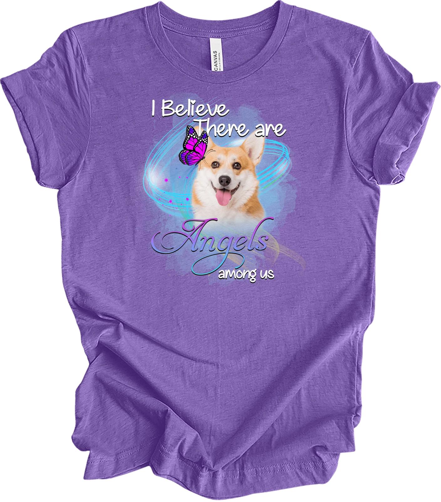 I Believe There Are Angels Pembroke Welsh Corgi Shirt Dog Lover Gift Corgi Mom 4XL