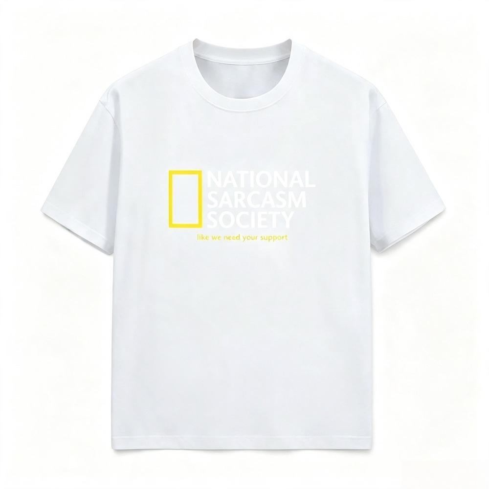 Funny National Sarcasm Society Print T Shirt Sarcasm Quote Crew Neck Short Sleeve Casual Tee For Unisex Unisex
