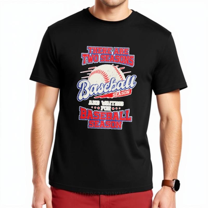 Rock Boys O Neck Tshirt Daily Wear There Are Two Seasons Baseball Season And Waiting For Baseball Season Basic For Her Teeshirt