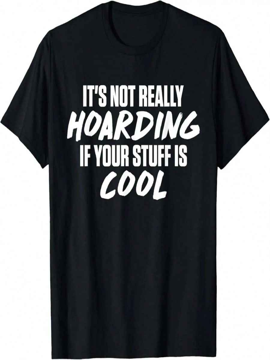 Its Not Really Hoarding If Your Stuff Is Cool T-Shirt T-Shirt S разноцветный