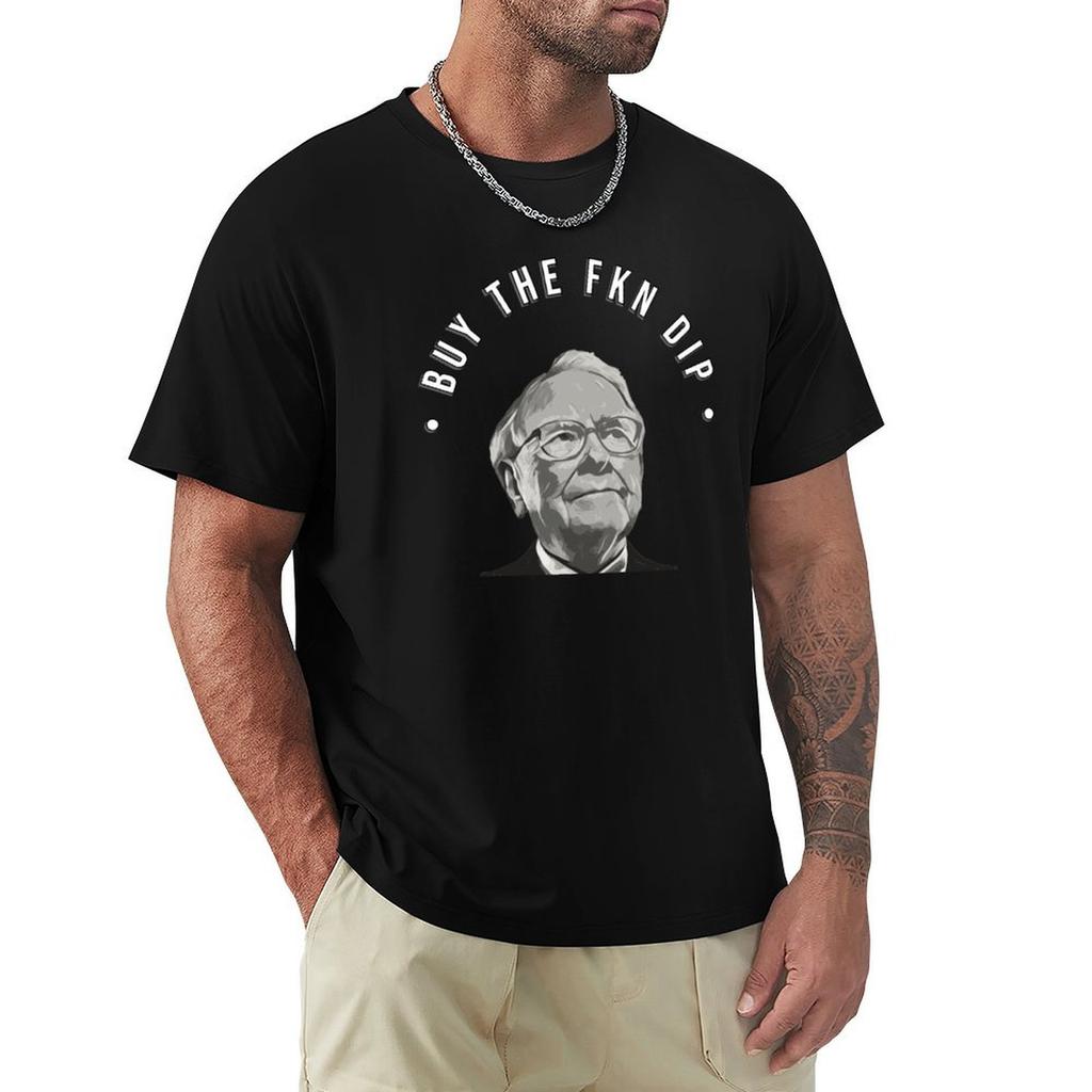 Warren Buffett - Buy the Fkn Dip T-Shirt Oversized T Shirt Croswit Shirt Man Plus Size Clothes Baggy Shirts Mens Clothes
