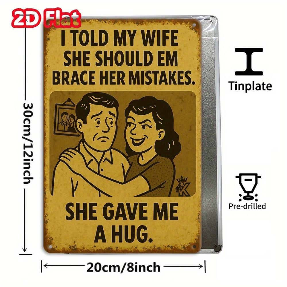 2D Funny Vintage Metal Wall Sculpture 8x12"|"I Told My Wife...",Aluminum,Retro,Halloween&Christmas Gift,Home/Office Decor