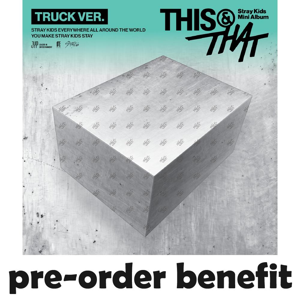 Pre-comandă Stray Kids Album THIS & THAT versiunea Camion. & MAGAZIN POB