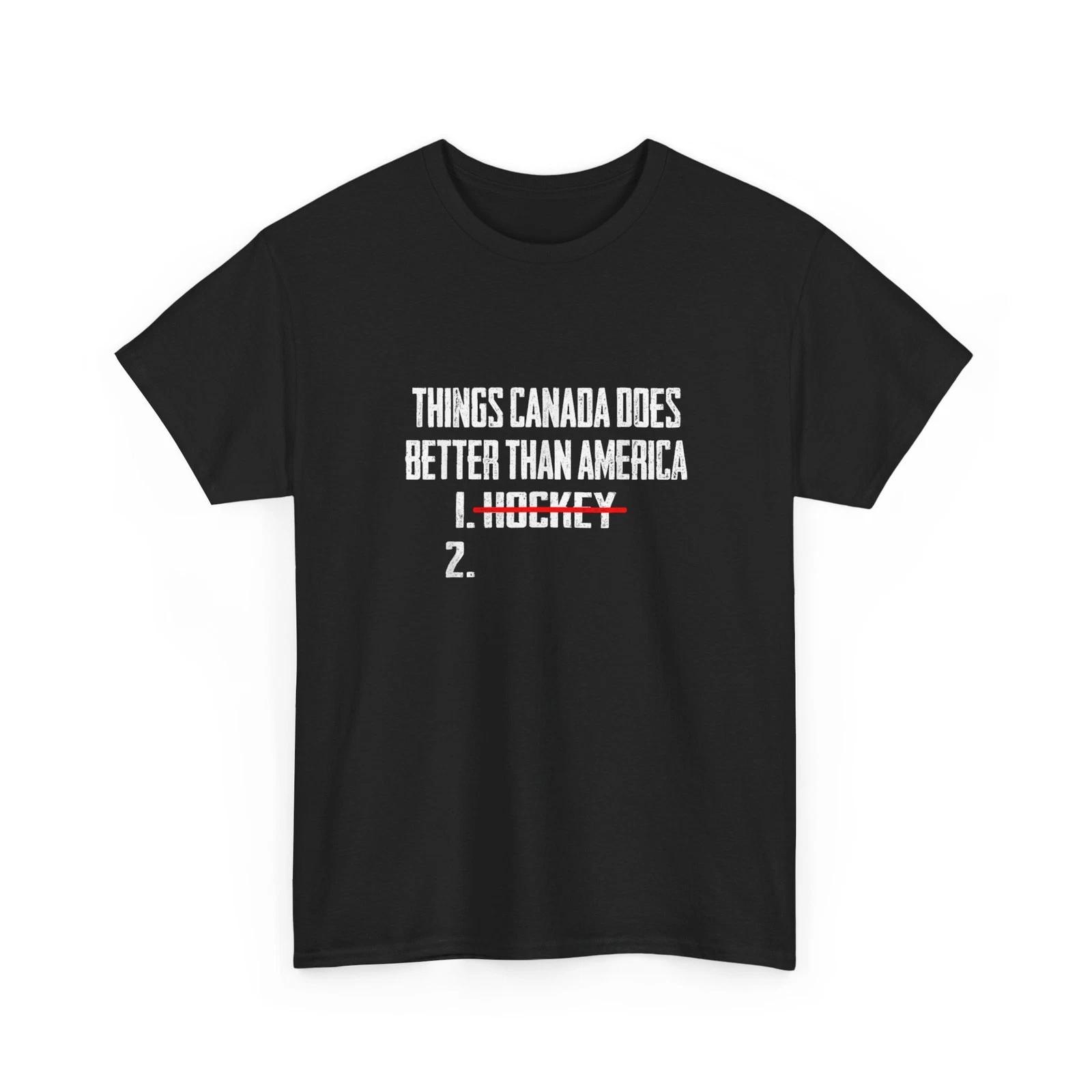 Things Canada Does Better Than America Funny T-Shirt 2XL