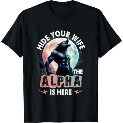Versteck deine Frau Der Alpha ist hier Alpha Wolf Meme Cringe T-Shirt